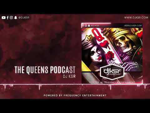 DJ KSR - The Queens Podcast | LATEST PUNJABI SONGS 2018