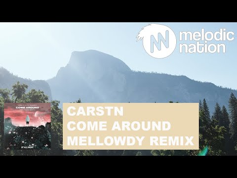 CARSTN - Come Around (feat. H. Kenneth) (Mellowdy Remix)