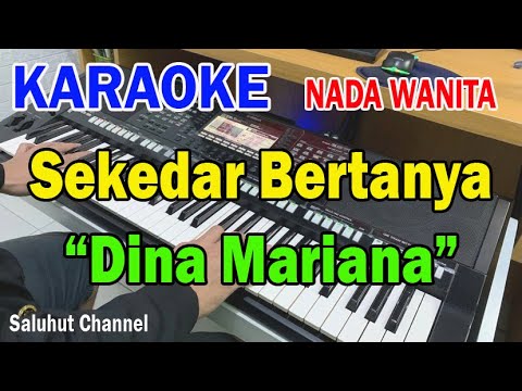 SEKEDAR BERTANYA ll KARAOKE HD ll DINA MARIANA ll HASRAT HATI ll NADA WANITA F=DO