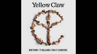 Yellow Claw &amp; DJ Mustard - In My Room (ft. Ty Dolla $ign &amp; Tyga) [Re-edit/Clean]