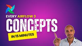 Every Airflow 3 Concept Explained in 15 mins