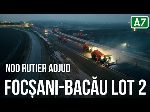 AUTOSTRADA A7 Focșani - Bacău LOT 2 | Nod rutier Adjud 03.12.2025