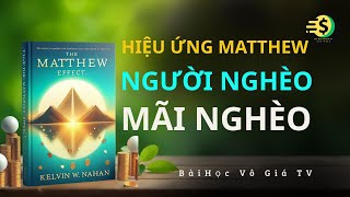 Hiệu Ứng Matthew – Lý Do Người Giàu Càng Giàu, Người Nghèo Mãi Nghèo | Bài Học Vô Giá TV