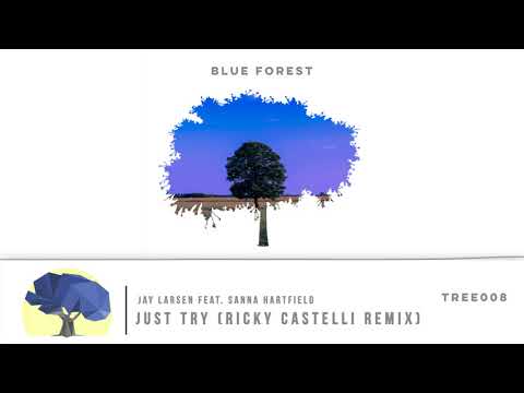 Jay Larsen feat. Sanna Hartfield - Just Try (Ricky Castelli Remix)