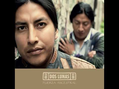 DOS LUNAS - Entre Tu y Yo / Album Fuerza Ancestral