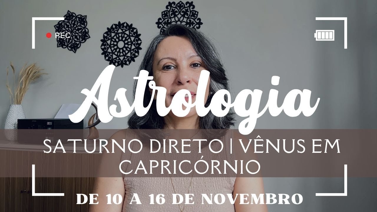 Saturno Direto, Vênus em Capricórnio, Lua Cheia - Astrologia de  10 a 16 de Novembro
