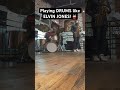 Playing DRUMS like ELVIN JONES! 🥁 #drummer