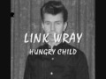 Link Wray - Hungry Child