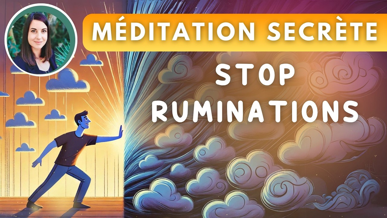 STOP AUX RUMINATIONS ! Ma méditation secrète pour libérer les pensées en boucle dans sa tête !