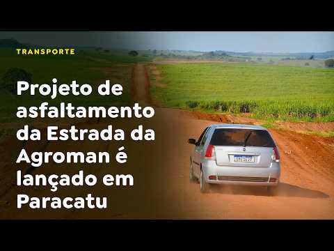 Projeto de asfaltamento da Estrada da Agroman é lançado em Paracatu.