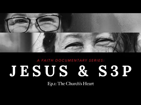 Jesus & S3P: Ep.1 The Church's Heart