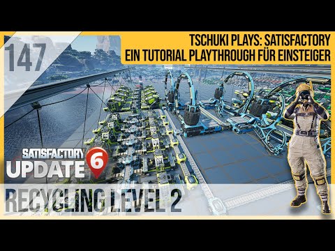 SATISFACTORY TUTORIAL Let's Play Update 6: 147 - Recycling Level 2