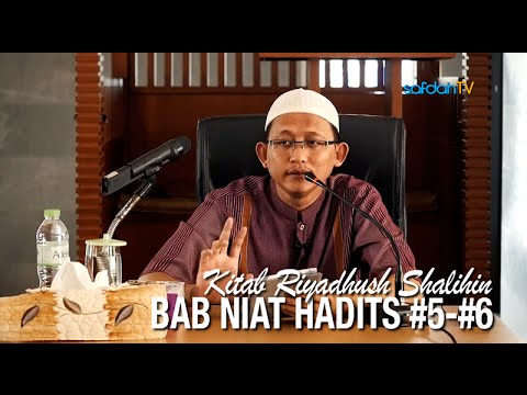 Kajian Kitab Riyadhus Shalihin 5: Hadits #5-#6 - Ustadz Badru Salam, Lc