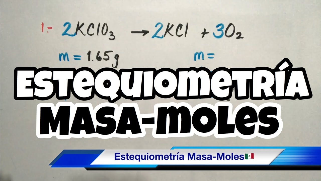 ESTEQUIOMETRÍA Masa-Mol (paso a paso)