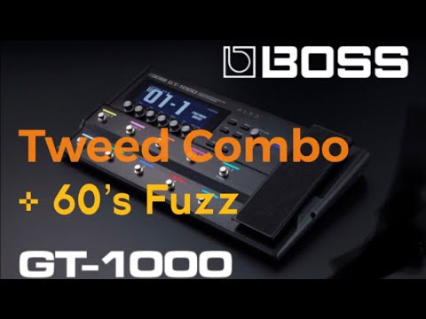 BOSS GT1000/Core | A Dirty Tweed + 60’s Fuzz