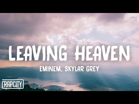 Eminem - Leaving Heaven (Lyrics) ft. Skylar Grey