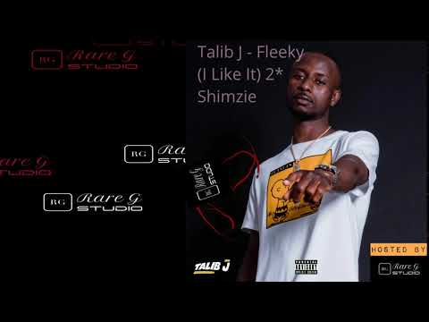 Talib J - Fleeky I Like It 2 Ft  Shimzie