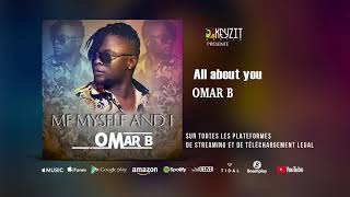OMAR B -  All about you (Audio Officiel)