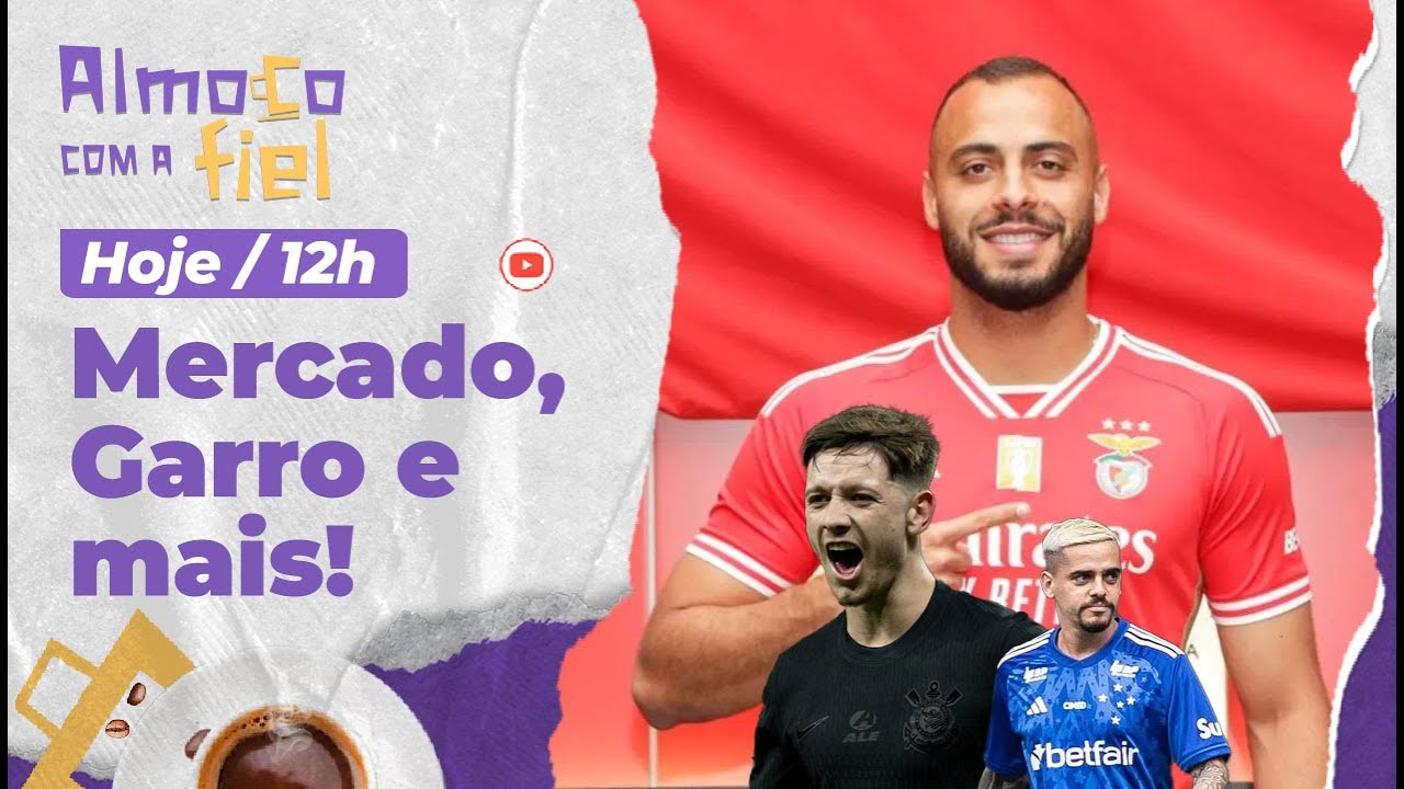 Almoço com a Fiel: Arthur Cabral na mira l Corinthians não assinou empréstimo de Fagner l Caso Garro