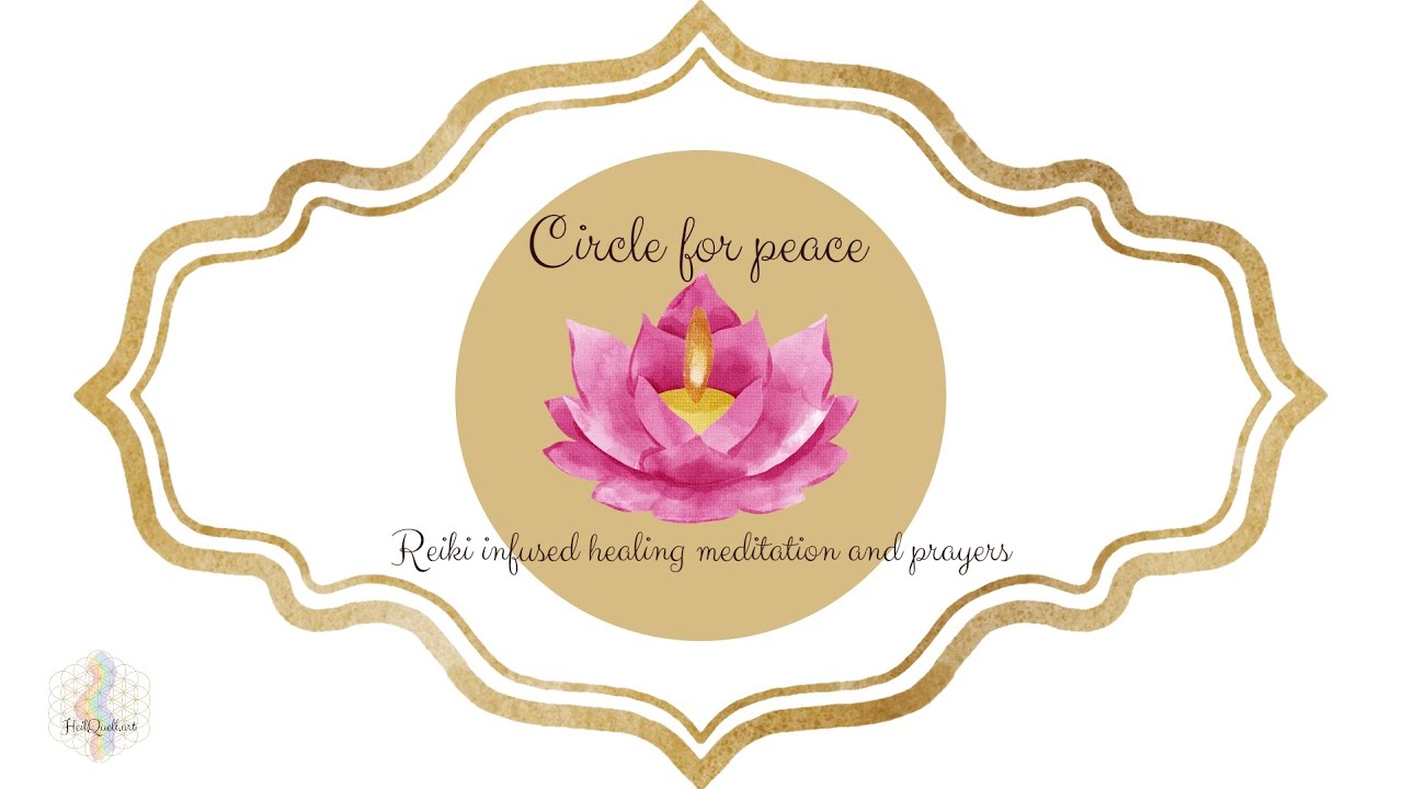circle of peace - reiki infused healing meditation and prayers