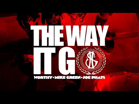 Worthy - “THE WAY IT GO" - featuring Joe Phats and Mike Green (Prod. by OneHunid Beats)