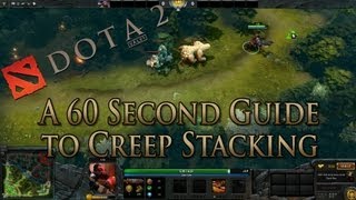DotA 2 Guide - Creep Stacking in 60 Seconds