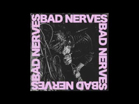 BAD NERVES (2020) [FULL ALBUM STREAM]