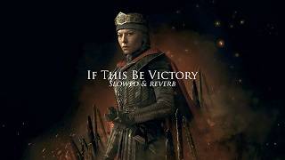 if this be victory (slowed &amp; reverb) | ramin djawadi