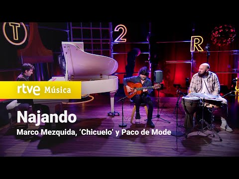 Marco Mezquida, ‘Chicuelo’ y Paco de Mode - "Najando" (Culturas 2, 2025)