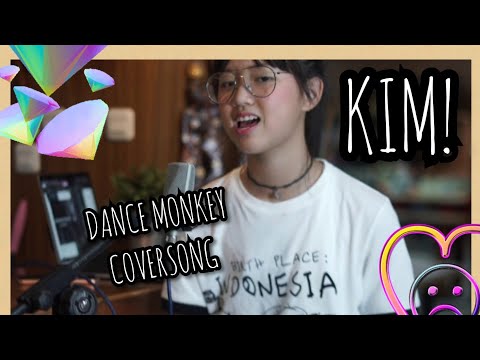 TONES AND I - Dance Monkey (KIM! Cover)