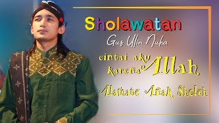 Download lagu SHOLAWAT GUS ULIN NUHA - MENCINTAIKU KARENA ALLAH - ALAMATE ANAK SHOLEH mp3