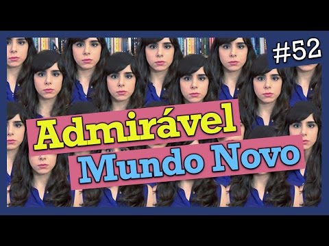 ADMIRÁVEL MUNDO NOVO, DE ALDOUS HUXLEY (#52)