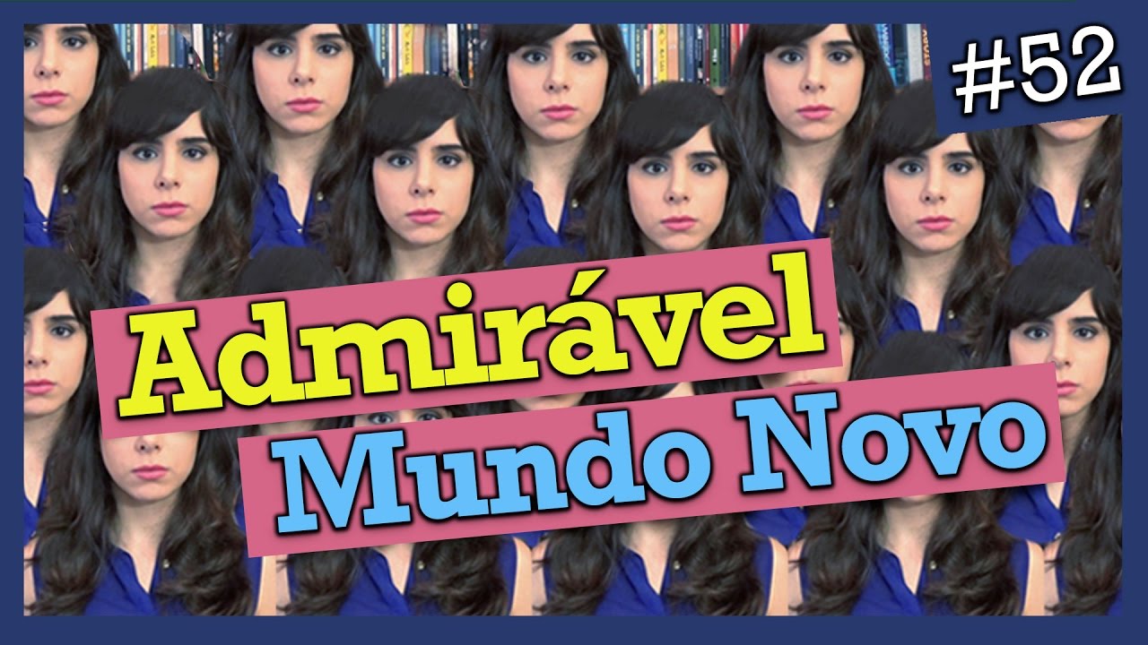 ADMIRÁVEL MUNDO NOVO, DE ALDOUS HUXLEY (#52)