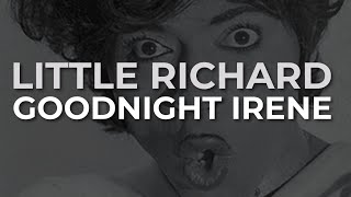 Little Richard - Goodnight Irene (Official Audio)