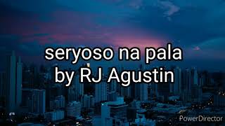 Seryoso na Pala   by Rj Agustin