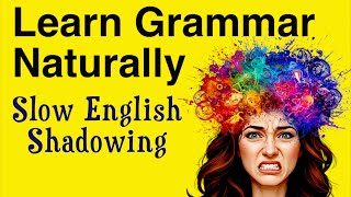 Slow English Podcast for Real Fluency and Shadowing | How to Learn English Grammar | For Beginners
