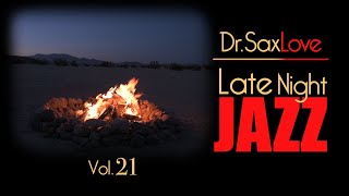 Late Night Jazz - Vol.21 - Smooth Jazz Saxophone Instrumental Music for Relaxing and Romance