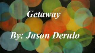 Jason Derulo - Getaway [lyrics]