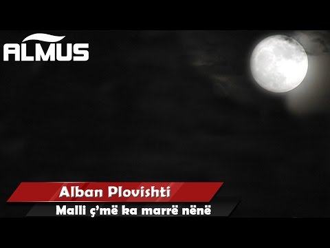 Alban Plovishti - Malli c'me ka marre nene (Official Audio)