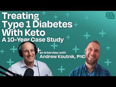 Can Keto Transform Type 1 Diabetes Treatment? A Decade of Insights from Dr. Andrew Koutnik
