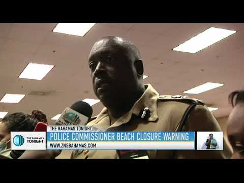 POLICE COMMISSIONER BEACH CLOSURE WARNING