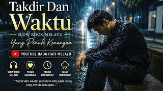 Download lagu Takdir Dan Waktu | Lagu Slow Rock Melayu Sedih Paling Menyayat Hati mp3