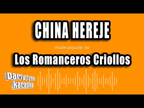 Los Romanceros Criollos - China Hereje (Versión Karaoke)