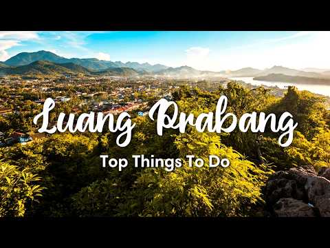 LUANG PRABANG, LAOS | 10 Incredible Things To Do In & Around Luang Prabang