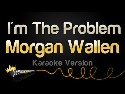 Morgan Wallen - I'm The Problem (Karaoke Version)