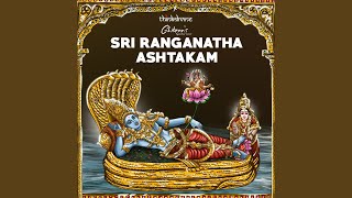 Sri Ranganatha Ashtakam (From  Ghibrans Spiritual 