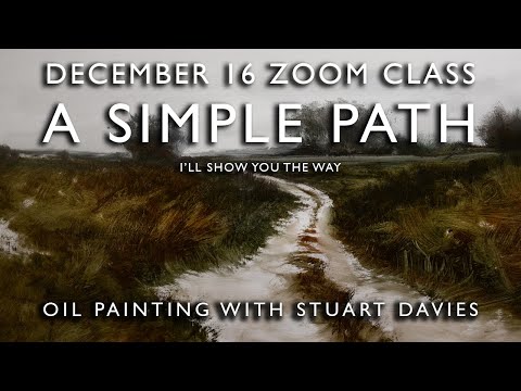 DECEMBER 16, ZOOM CLASS - Oil Painting with Stuart Davies