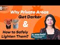 Dark Skin In Private Parts Inner Thighs Underarms Dr Amee Daxini Doctors Circle
