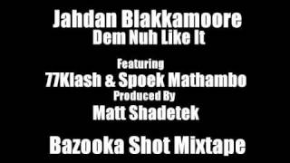 Jahdan Blakkamoore - Dem Nuh Like It Feat. 77 Klash & Spoek Mathambo (2009)