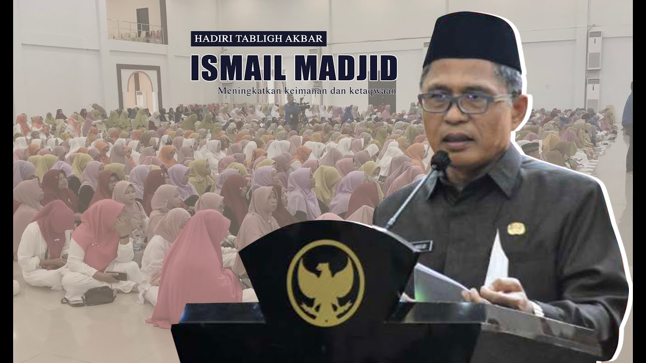 Hadiri Tabligh Akbar, Ismail Madjid : meningkatkan keimanan dan ketaqwaan 